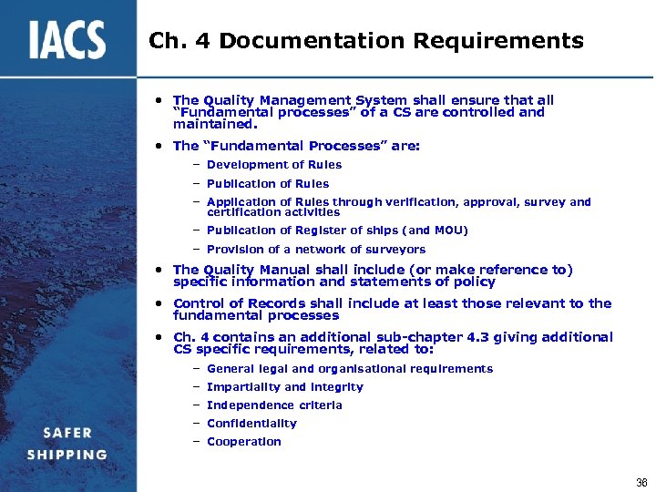 Ch. 4 Documentation Requirements • The Quality Management System shall ensure that all “Fundamental