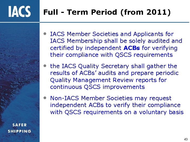 Full - Term Period (from 2011) • IACS Member Societies and Applicants for IACS