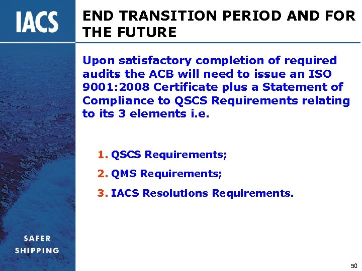 END TRANSITION PERIOD AND FOR THE FUTURE Upon satisfactory completion of required audits the