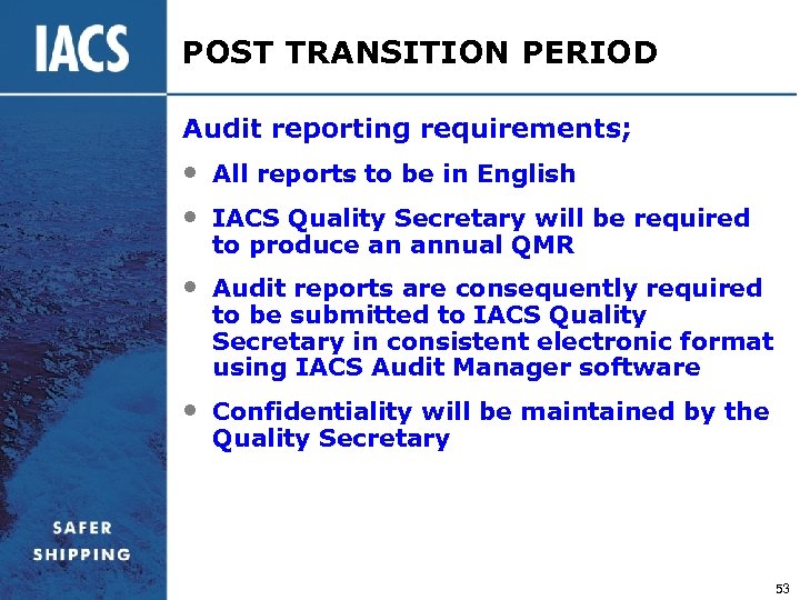 POST TRANSITION PERIOD Audit reporting requirements; • All reports to be in English •