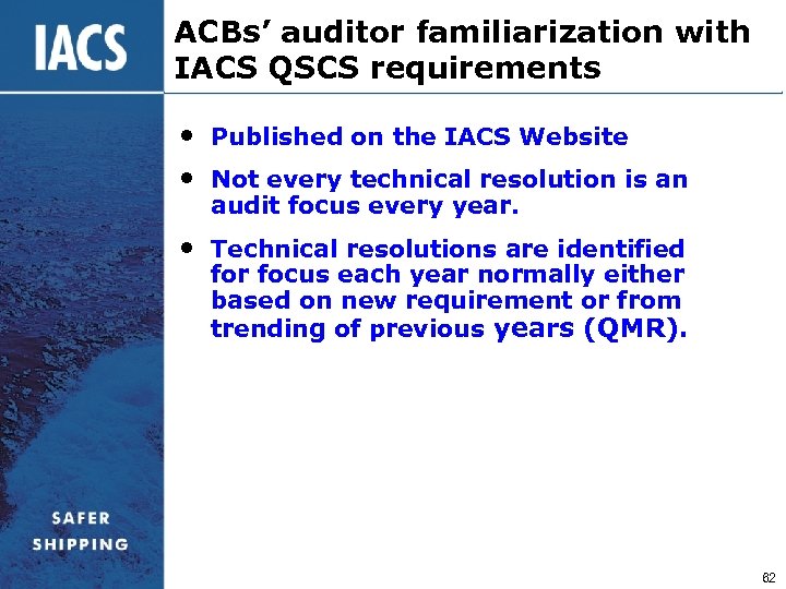 ACBs’ auditor familiarization with IACS QSCS requirements • Published on the IACS Website •