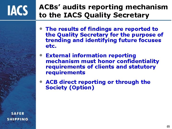 ACBs’ audits reporting mechanism to the IACS Quality Secretary • The results of findings