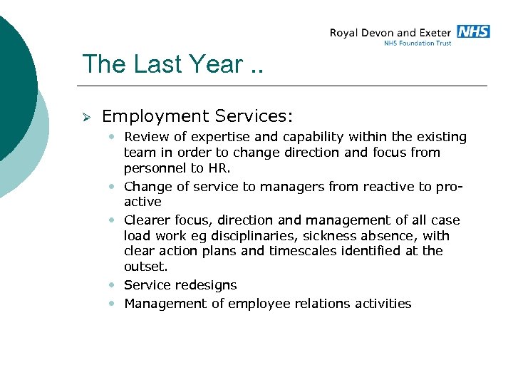 The Last Year. . Ø Employment Services: • Review of expertise and capability within