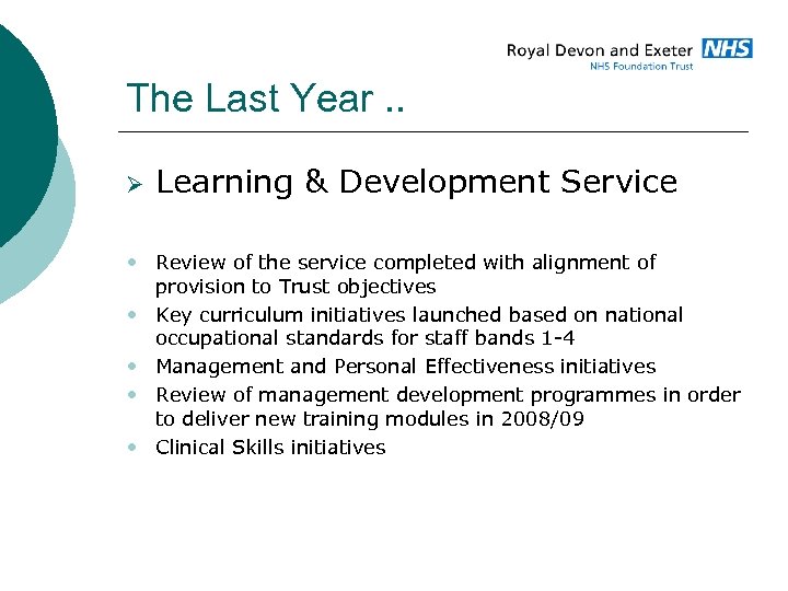 The Last Year. . Ø Learning & Development Service • Review of the service