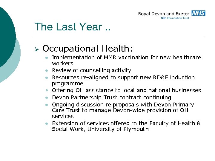 The Last Year. . Ø Occupational Health: Implementation of MMR vaccination for new healthcare