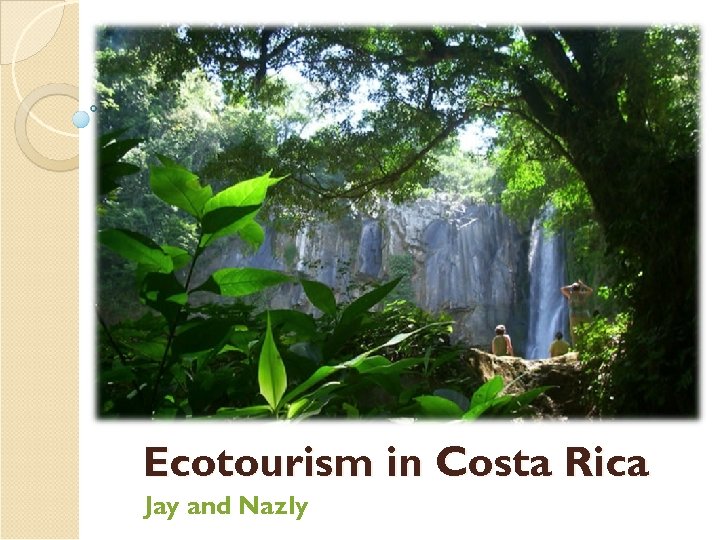 Ecotourism in Costa Rica Jay and Nazly 