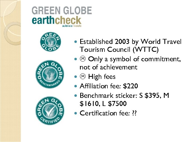  Established 2003 by World Travel Tourism Council (WTTC) Only a symbol of commitment,