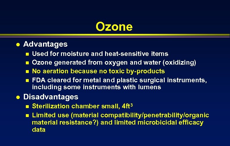 Ozone l Advantages n n l Used for moisture and heat-sensitive items Ozone generated