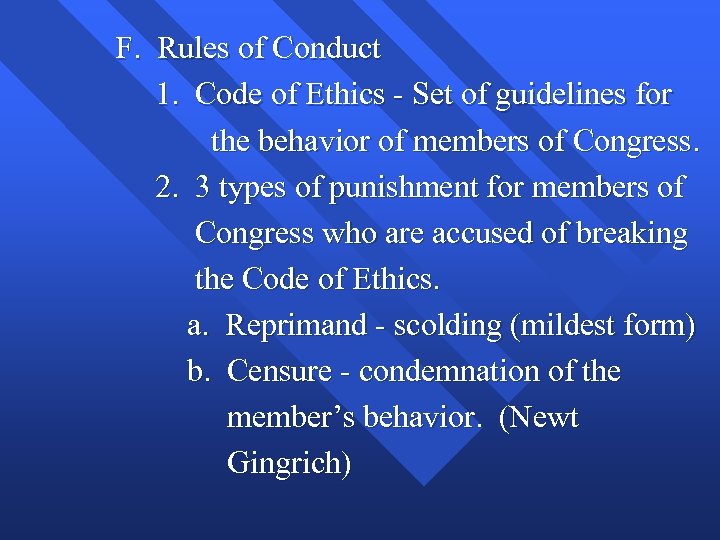 F. Rules of Conduct 1. Code of Ethics - Set of guidelines for the