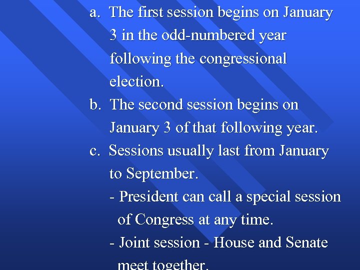 a. The first session begins on January 3 in the odd-numbered year following the