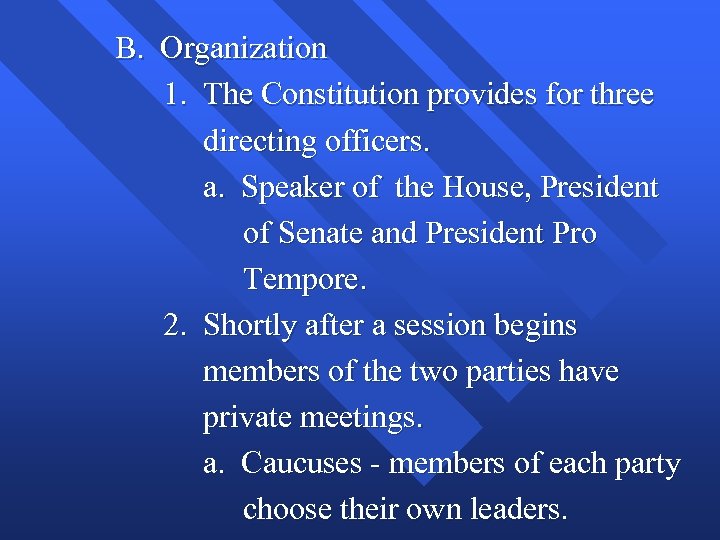 B. Organization 1. The Constitution provides for three directing officers. a. Speaker of the