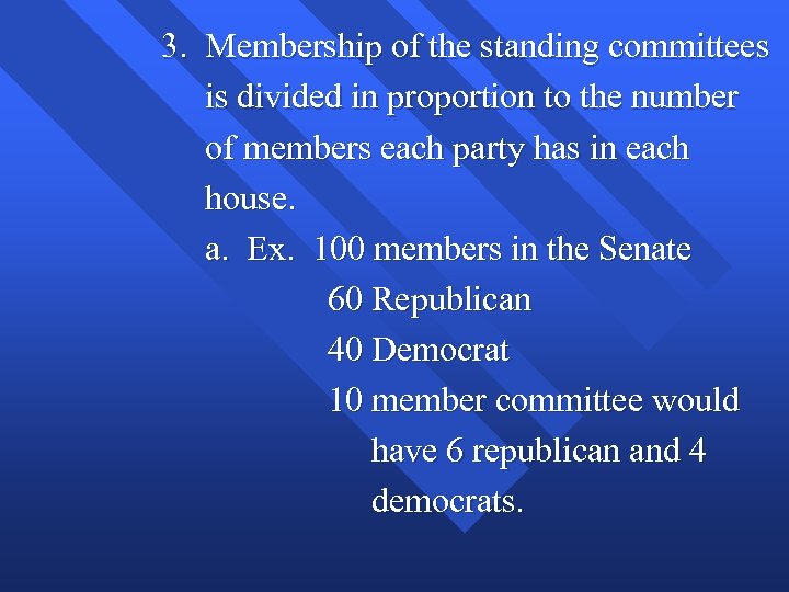 3. Membership of the standing committees is divided in proportion to the number of