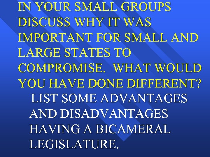 IN YOUR SMALL GROUPS DISCUSS WHY IT WAS IMPORTANT FOR SMALL AND LARGE STATES