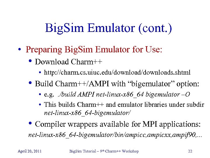Big. Sim Emulator (cont. ) • Preparing Big. Sim Emulator for Use: • Download