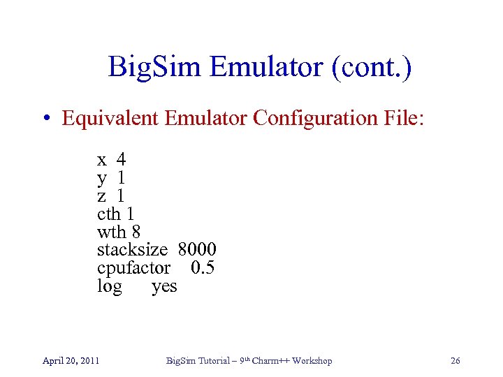 Big. Sim Emulator (cont. ) • Equivalent Emulator Configuration File: x 4 y 1