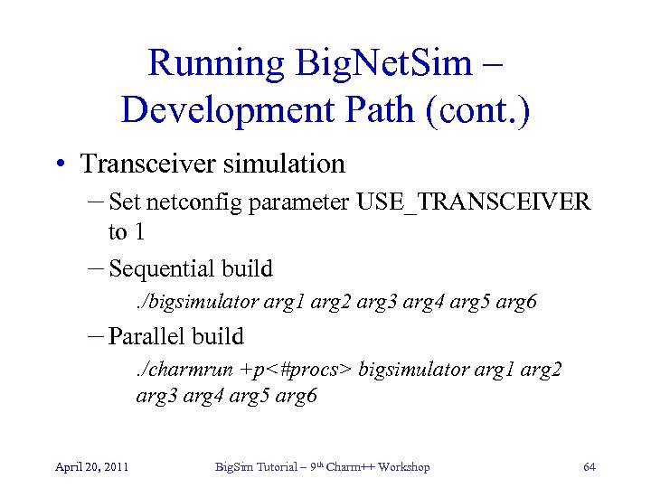 Running Big. Net. Sim – Development Path (cont. ) • Transceiver simulation – Set
