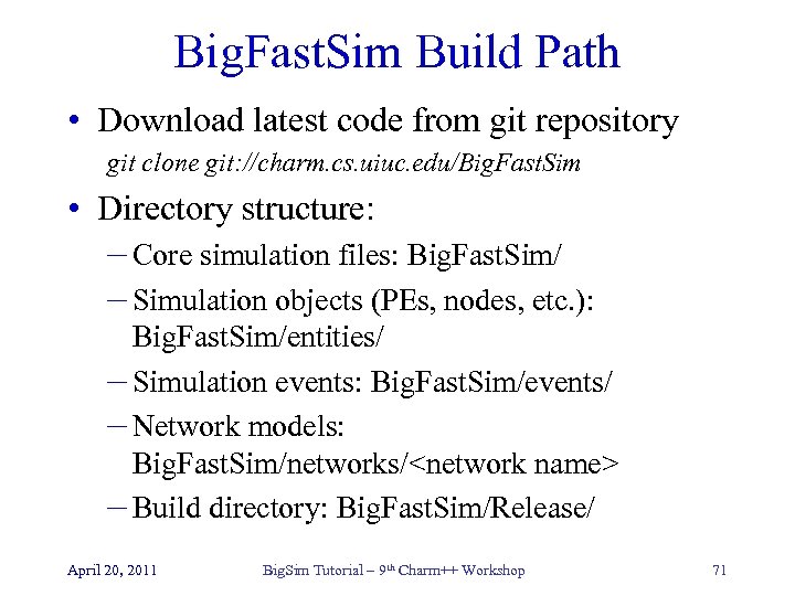 Big. Fast. Sim Build Path • Download latest code from git repository git clone