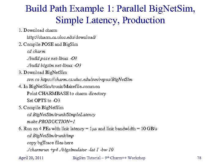 Build Path Example 1: Parallel Big. Net. Sim, Simple Latency, Production 1. Download charm