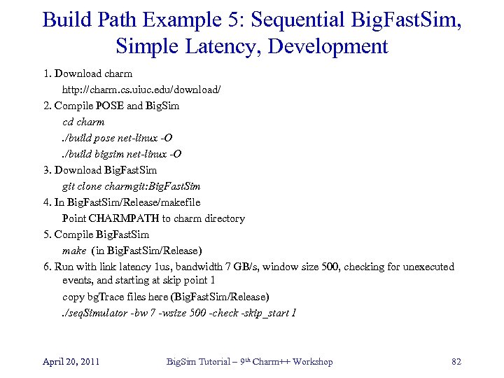 Build Path Example 5: Sequential Big. Fast. Sim, Simple Latency, Development 1. Download charm