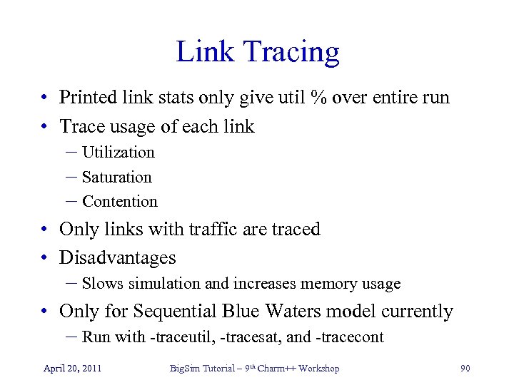 Link Tracing • Printed link stats only give util % over entire run •