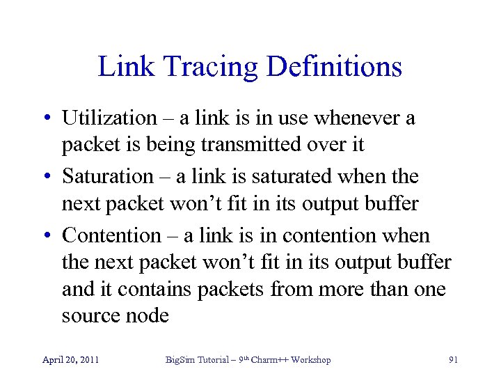 Link Tracing Definitions • Utilization – a link is in use whenever a packet