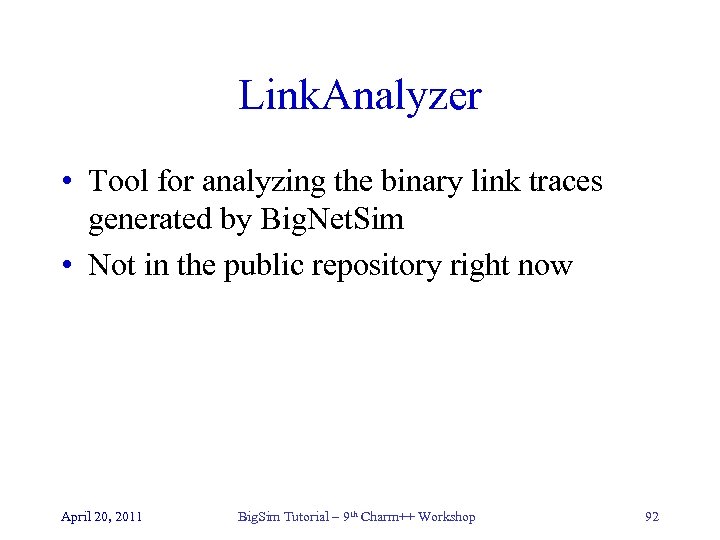 Link. Analyzer • Tool for analyzing the binary link traces generated by Big. Net.
