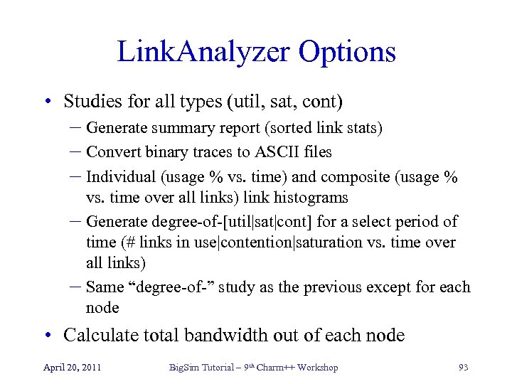 Link. Analyzer Options • Studies for all types (util, sat, cont) – Generate summary