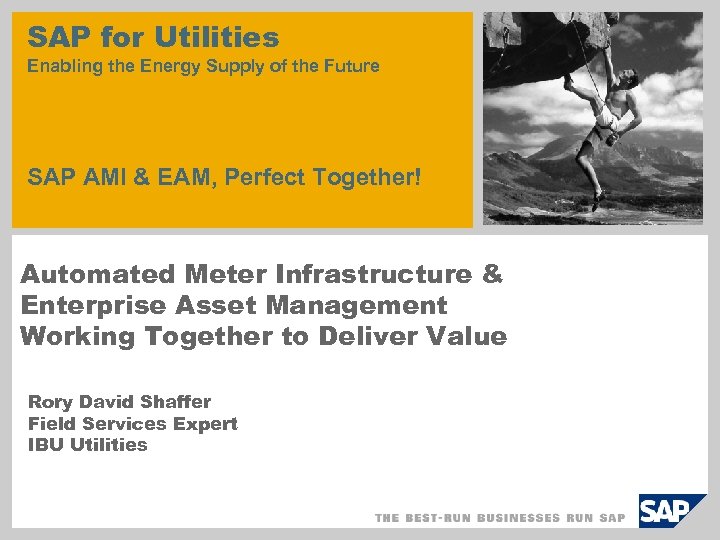 SAP for Utilities Enabling the Energy Supply of the Future SAP AMI & EAM,