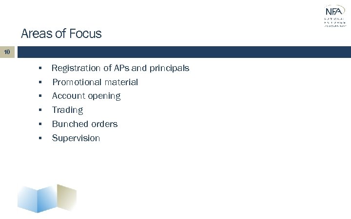 Areas of Focus 10 § § § Registration of APs and principals Promotional material