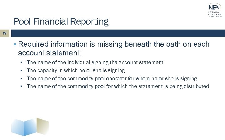 Pool Financial Reporting 19 § Required information is missing beneath the oath on each