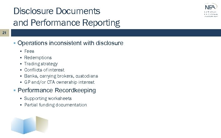 Disclosure Documents and Performance Reporting 21 § Operations inconsistent with disclosure § § §