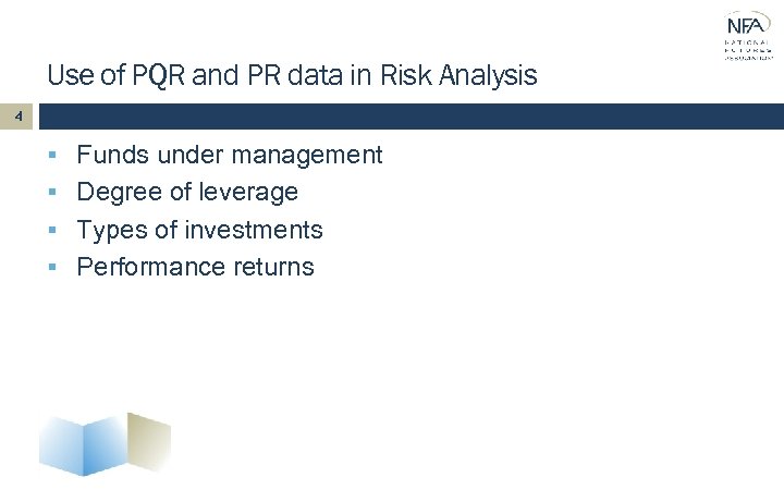 Use of PQR and PR data in Risk Analysis 4 § Funds under management