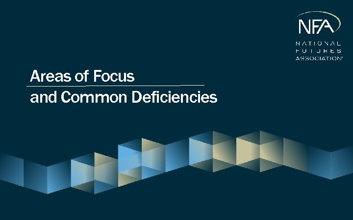 Areas of Focus and Common Deficiencies 