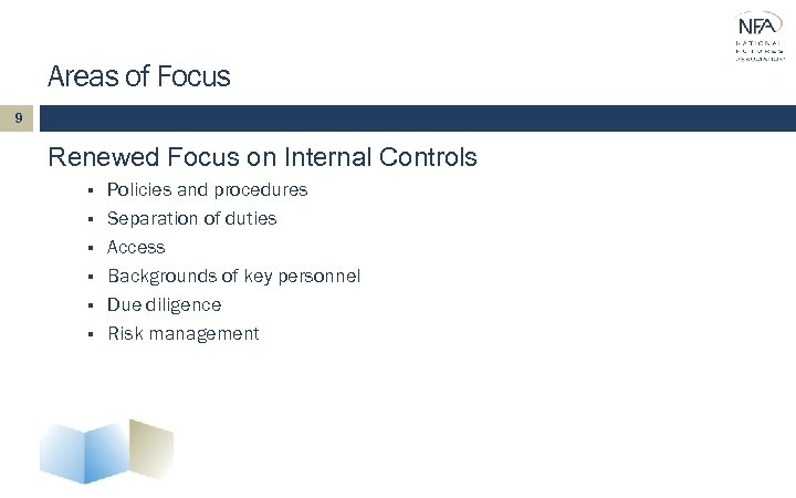 Areas of Focus 9 Renewed Focus on Internal Controls § § § Policies and