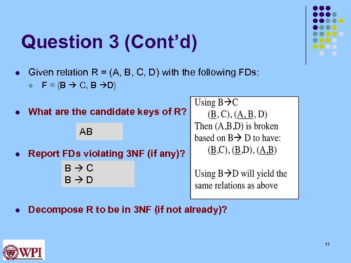 Question 3 (Cont’d) l Given relation R = (A, B, C, D) with the