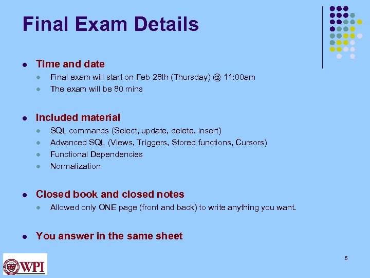Final Exam Details l Time and date l l l Included material l l