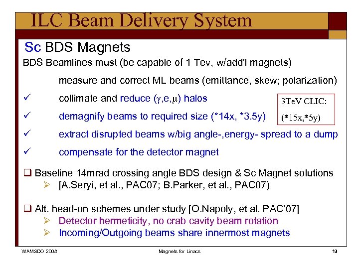 ILC Beam Delivery System Sc BDS Magnets BDS Beamlines must (be capable of 1