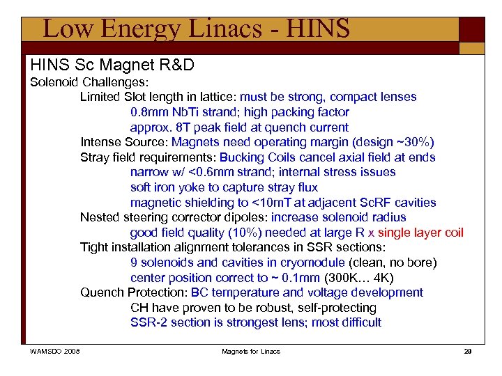 Low Energy Linacs - HINS Sc Magnet R&D Solenoid Challenges: Limited Slot length in