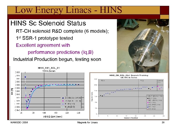 Low Energy Linacs - HINS Sc Solenoid Status RT-CH solenoid R&D complete (6 models);