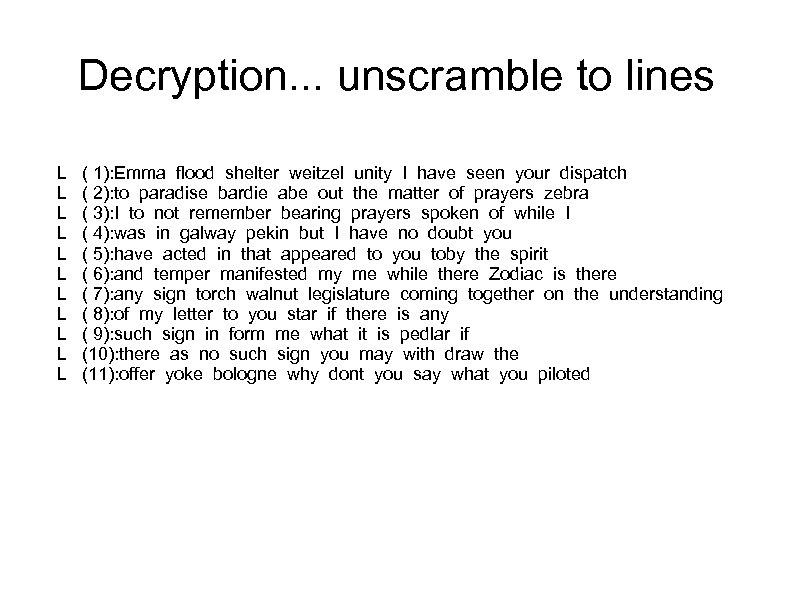 Decryption. . . unscramble to lines L L L ( 1): Emma flood shelter