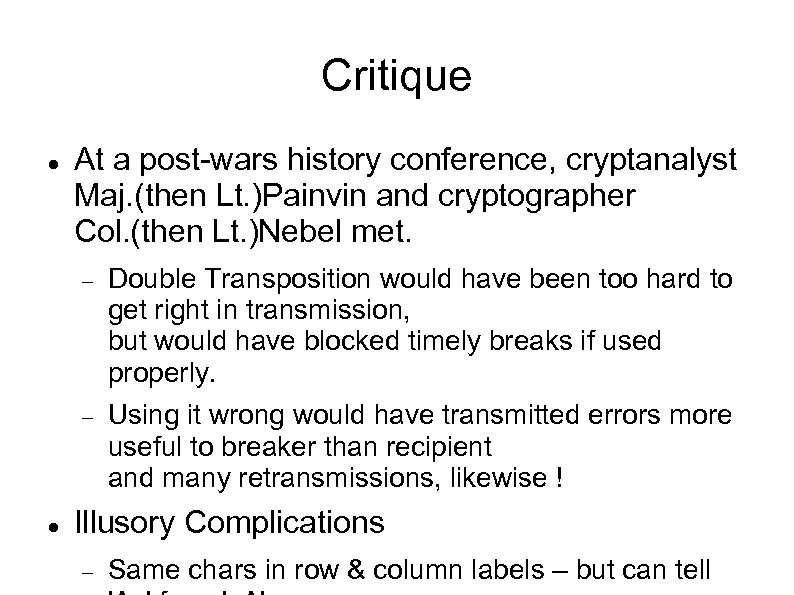Critique At a post-wars history conference, cryptanalyst Maj. (then Lt. )Painvin and cryptographer Col.