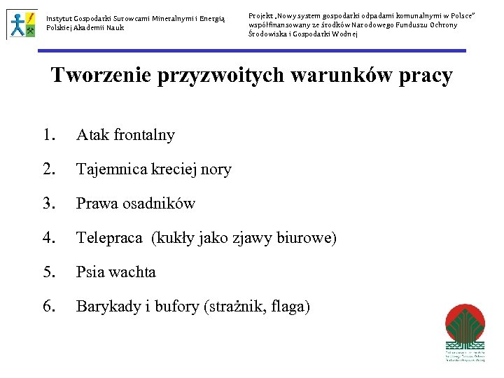 Instytut Gospodarki Surowcami Mineralnymi i Energią Polskiej Akademii Nauk Projekt „Nowy system gospodarki odpadami