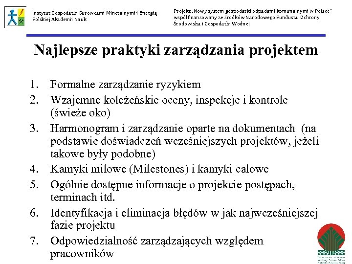 Instytut Gospodarki Surowcami Mineralnymi i Energią Polskiej Akademii Nauk Projekt „Nowy system gospodarki odpadami