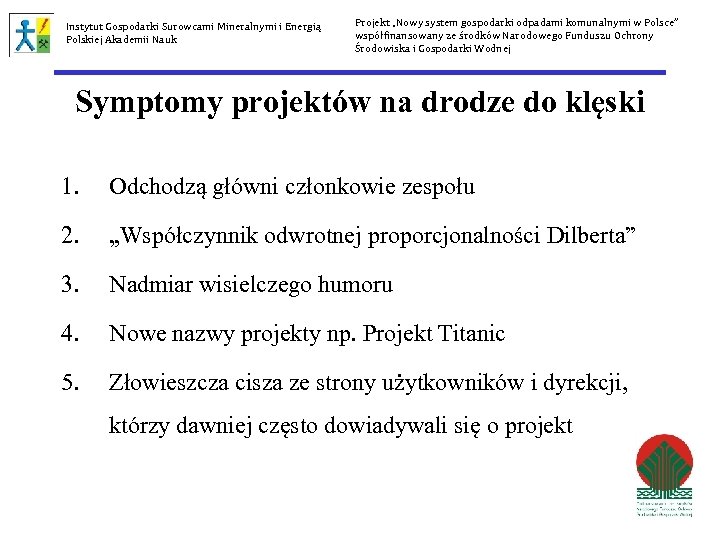 Instytut Gospodarki Surowcami Mineralnymi i Energią Polskiej Akademii Nauk Projekt „Nowy system gospodarki odpadami