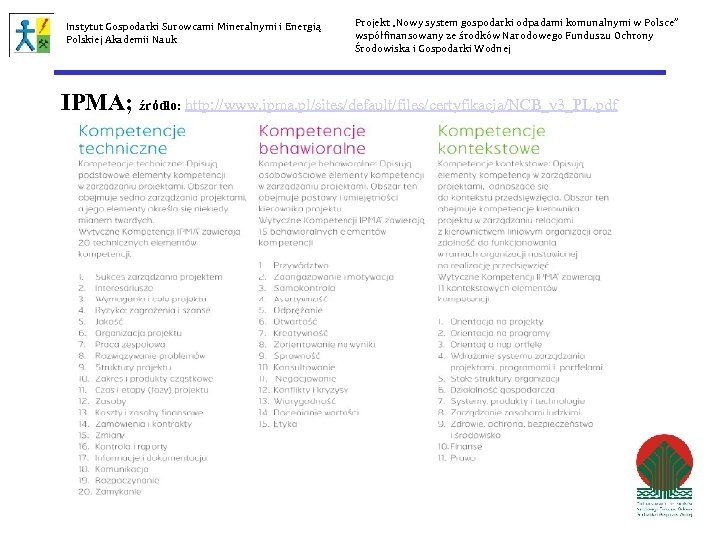 Instytut Gospodarki Surowcami Mineralnymi i Energią Polskiej Akademii Nauk Projekt „Nowy system gospodarki odpadami