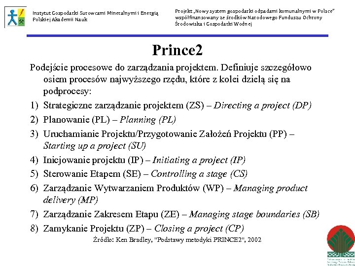 Instytut Gospodarki Surowcami Mineralnymi i Energią Polskiej Akademii Nauk Projekt „Nowy system gospodarki odpadami