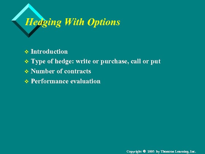 Hedging With Options v Introduction v Type of hedge: write or purchase, call or
