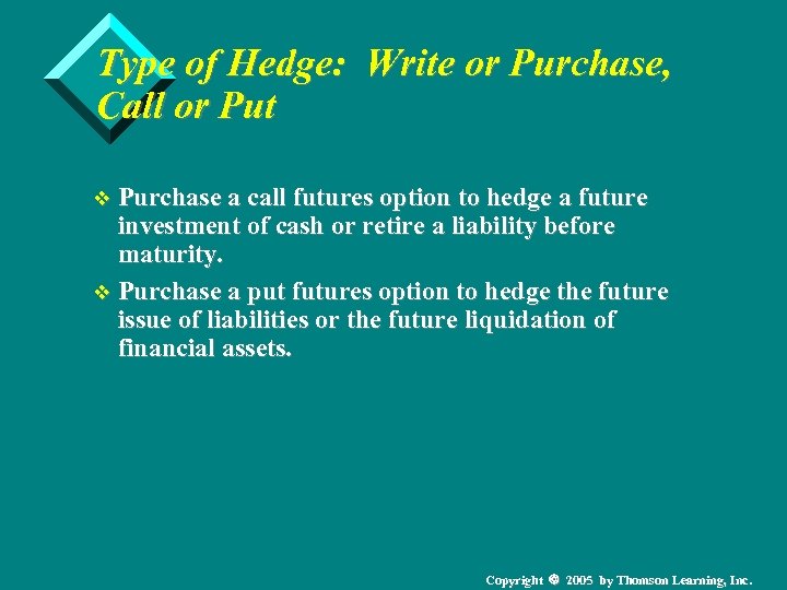 Type of Hedge: Write or Purchase, Call or Put v Purchase a call futures