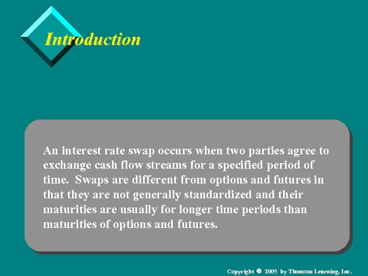 Introduction An interest rate swap occurs when two parties agree to exchange cash flow
