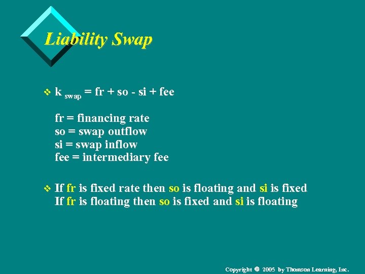 Liability Swap v k swap = fr + so - si + fee fr